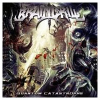 BRAINDRILL / Quantum Catastrophe (digi)