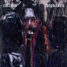 COFFINS/OTESANEK / Split