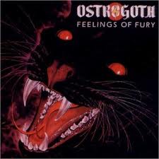 OSTROGOTH / Feelings of Fury/Too Hot 