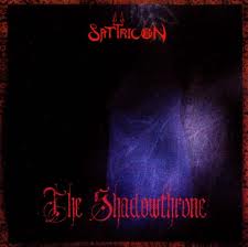 SATYRICON / The Shadowthrone