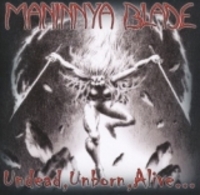 MANINNYA BLADE / Undead Unborn... Alive (2CD) 