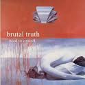 BRUTAL TRUTH / Need to Control