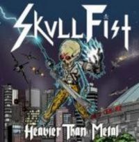 SKULL FIST / Heavier Than Metal