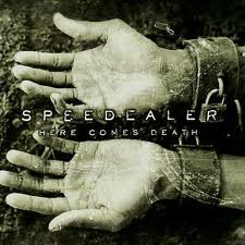 SPEEDEALER / Here Comes Death ()