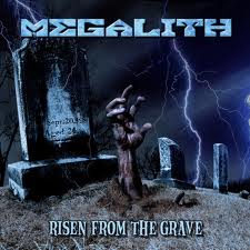 MEGALITH / Risen from the Grave