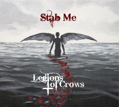 LEGIONS OF CROWS / Stab Me (digi)