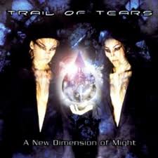 TRAIL OF TEARS / A New Dimension of Might
