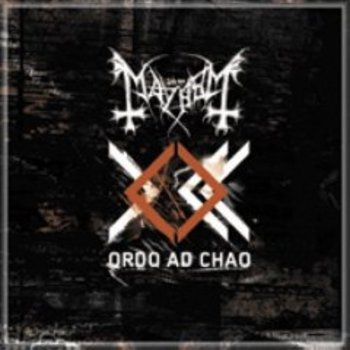 MAYHEM / Ordo Ad Chao