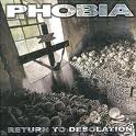 PHOBIA / Return to Desolation
