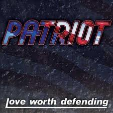 PATRIOT / Love worth Defending