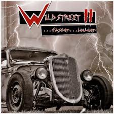 WILDSTREET / Wildstreet II ..Faster..Louder