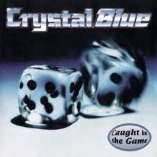 CRYSTAL BLUE / Caught in the Game