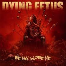 DYING FETUS / Reign Supreme ()