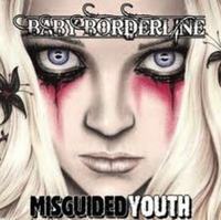 BABY BORDERLINE / Misguided Youth