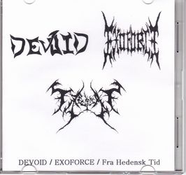 DEVOID/EXOFORCE/Fra Hedensk Tid / 3way split (CDR)