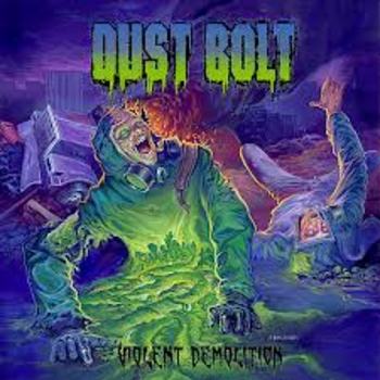 DUST BOLT / Violent Demolition