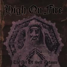 HIGH ON FIRE / The Art Of Self Defense (slip)