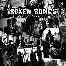BROKEN BONES / A Single Decade..