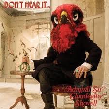 ADMIRAL SIR CLOUDESLEY SHOVELL / Don't Hear It ... Fear It (Slip)