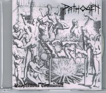 PATHOGEN / Blasphemous Communion