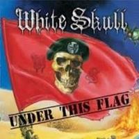 WHITE SKULL / Under this Flag (digi)