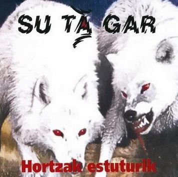 SU TA GAR / Hortzak Estuturik