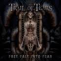 TRAIL OF TEARS / Free Fall into Fear