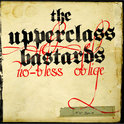 THE UPPER CLASS BASTARDS / No-Bless Oblige