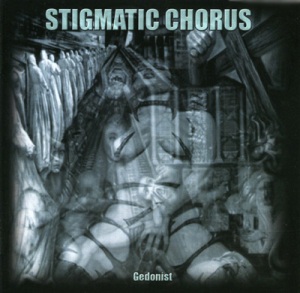 STIGMATIC CHORUS / Gedonist