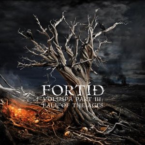 FORTID / Voluspa Part III  Fall of the Ages 