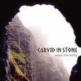 CARVED IN STONE / Hear the Voice