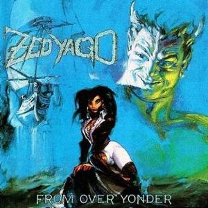 ZED YAGO / From Over Yonder
