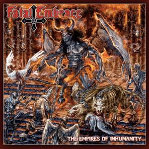 FATAL EMBRACE / The Empires of Inhumanity