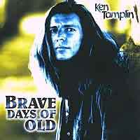 KEN TAMPLIN / Brave Days of Old