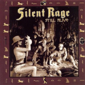 SILENT RAGE / Still Alive