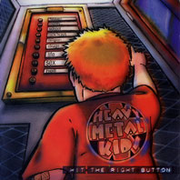 HEAVY METAL KIDS / Hit the Right Butrton (slip)