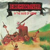EXECUTIONER / In the Name of Metal