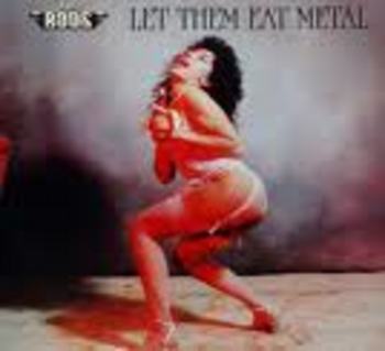 THE RODS / Let Them Eat Metal 