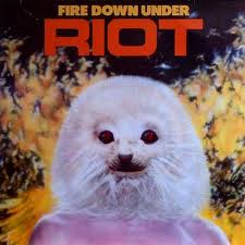 RIOT / Fire Down Under (High VaultageՁj @ 