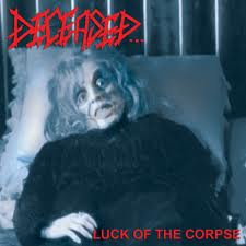 DECEASED / Luck of the Corpse
