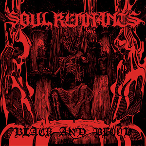 SOUL REMNANTS / Black And Blood (digi)