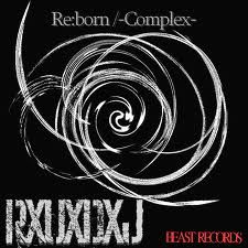 RxUxDxJ / Re born/-Complex-