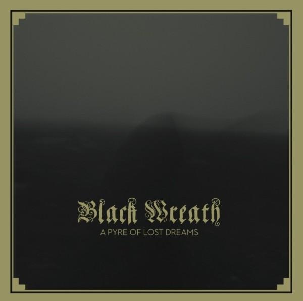 BLACK WREATH / A Pyre of Lost Dreams (digi)