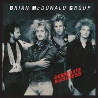BRIAN McDONALD GROUP / Desperate Business