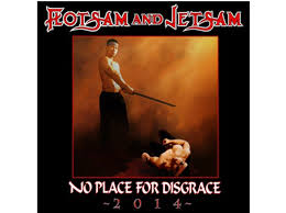 FLOTSAM AND JETSAM / No Place for Disgrace -2014-  