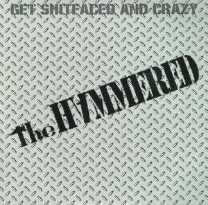 THE HAMMERED / Get Shiftfaced and Crazy