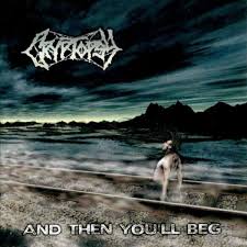 CRYPTOPSY / And Then You'll Beg