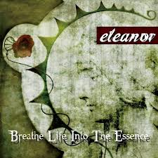 eleanor / Breathe Life into the Essence