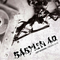 BABYLON A.D. / Lost Sessions/Fresno.CA 93 (digi)