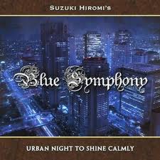 SUZUKI HIROMI's BLUE SYMPHONY(؍L) / Urban Night to Shine Calmly